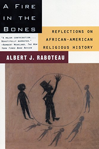 Stock image for A Fire in the Bones: Reflections on African-American Religious History for sale by ThriftBooks-Atlanta