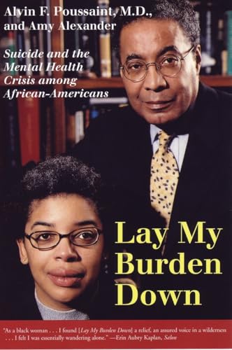 Beispielbild fr Lay My Burden Down: Suicide and the Mental Health Crisis among African-Americans zum Verkauf von ThriftBooks-Atlanta