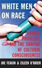 9780807009802: White Men on Race: Power, Privlege and the Shaping of Cultural Consciousness