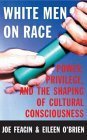 Imagen de archivo de White Men on Race : Power, Privelege and the Shaping of Cultural Consciousness a la venta por Better World Books