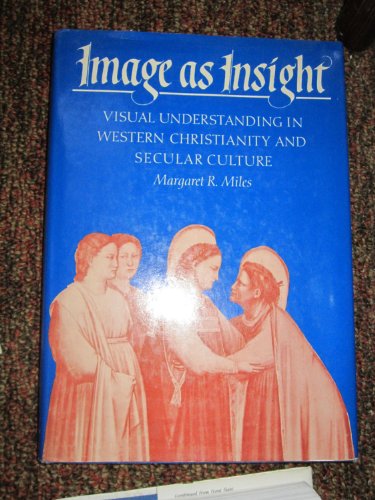 Beispielbild fr Image As Insight : Visual Understanding in Western Christianity and Secular Culture zum Verkauf von Better World Books