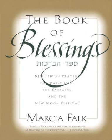 9780807010174: The Book of Blessings: New Jewish Prayers for Daily Life, the Sabbath, and the New Moon Festival