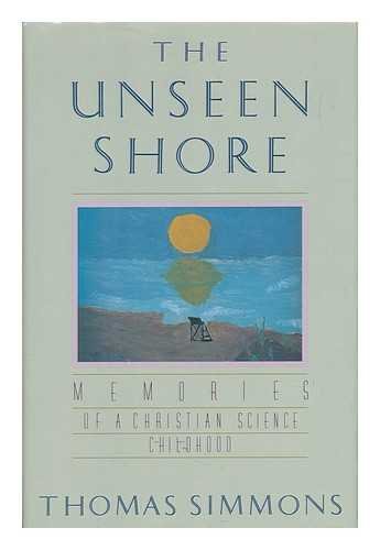 9780807010181: The Unseen Shore: Memories of a Christian Science Childhood