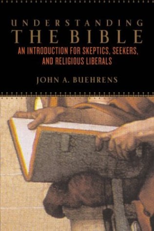 Beispielbild fr Understanding the Bible: An Introduction for Skeptics, Seekers, and Religious Liberals zum Verkauf von Wonder Book