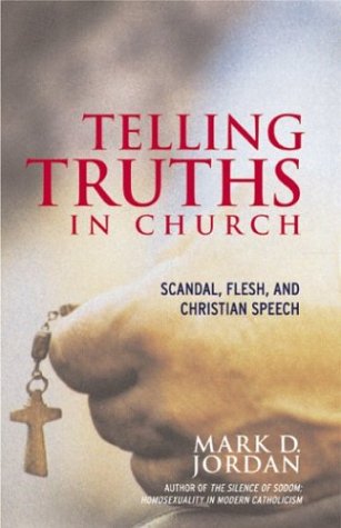 Stock image for Telling Truths in Church: Scandal, Flesh, and Christian Speech for sale by Wonder Book