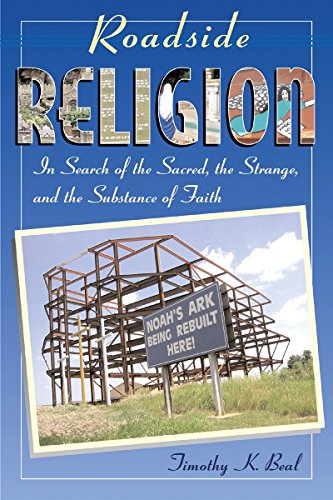 Imagen de archivo de Roadside Religion: In Search of the Sacred, the Strange, and the Substance of Faith a la venta por Dream Books Co.