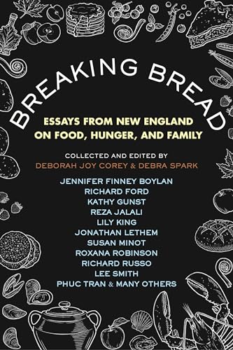 Stock image for Breaking Bread; Essays from New England on Food, Hunger, and Family for sale by Frank J. Raucci, Bookseller