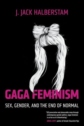 

Gaga Feminism Sex Gender and t