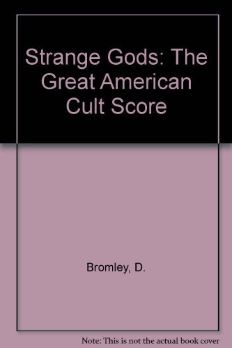 Strange Gods : The Great American Cult Scare