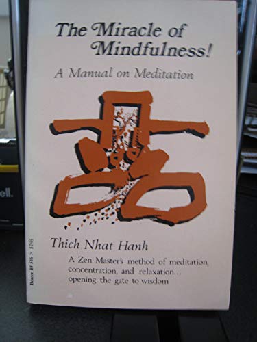 Beispielbild fr The Miracle of Mindfulness : A Manual on Meditation zum Verkauf von Better World Books
