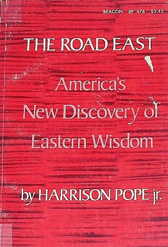 Stock image for The road East: America's new discovery of eastern wisdom for sale by Arundel Books