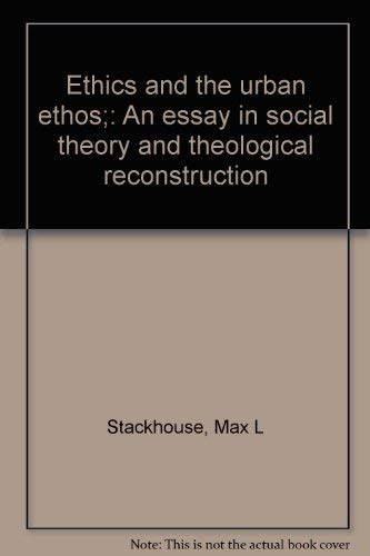 Beispielbild fr Ethics and the Urban Ethos; an Essay in Social Theory and Theological Reconstruction zum Verkauf von Better World Books