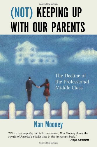 Stock image for (Not) Keeping Up with Our Parents: The Decline of the Professional Middle Class for sale by Wonder Book