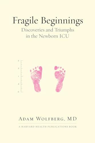 Fragile Beginnings: Discoveries and Triumphs in the Newborn ICU