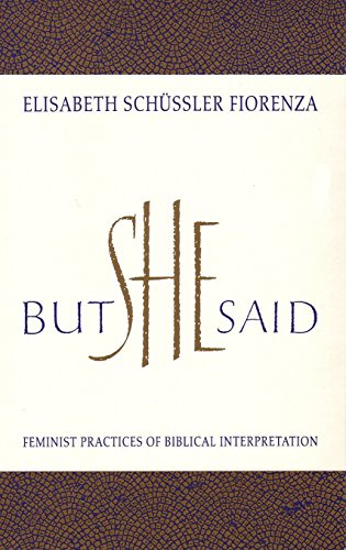 Stock image for But She Said: Feminist Practices of Biblical Interpretation for sale by SecondSale