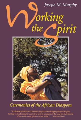 Beispielbild fr Working the Spirit: Ceremonies of the African Diaspora zum Verkauf von BooksRun