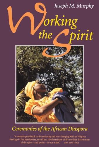 9780807012215: Working the Spirit: Ceremonies of the African Diaspora