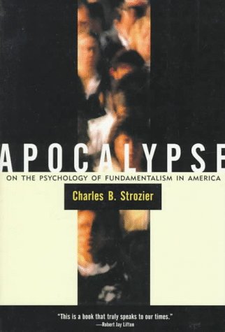 Beispielbild fr Apocalypse : On the Psychology of Fundamentalism in America zum Verkauf von Better World Books: West