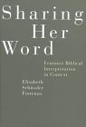 Beispielbild fr Sharing Her Word: Feminist Biblical Interpretation in Context zum Verkauf von SecondSale