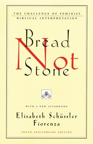 Beispielbild fr Bread Not Stone : The Challenge of Feminist Biblical Interpretation zum Verkauf von Better World Books