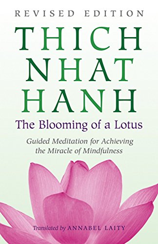 Beispielbild fr The Blooming of a Lotus: Revised Edition of the Classic Guided Meditation for Achieving the Miracle of Mi Ndfulness zum Verkauf von ThriftBooks-Dallas