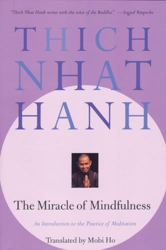 Stock image for The Miracle of Mindfulness: An Introduction to the Practice of Meditation for sale by Zoom Books Company