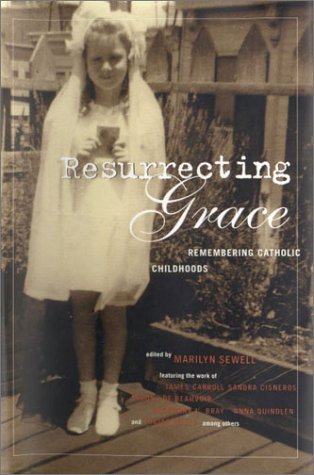 Beispielbild fr Resurrecting Grace: Remembering Catholic Childhoods zum Verkauf von Robinson Street Books, IOBA