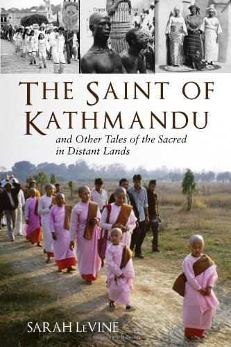 Stock image for The Saint of Kathmandu: and Other Tales of the Sacred in Distant Lands for sale by Open Books