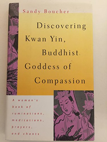 Imagen de archivo de Discovering Kwan Yin, Buddhist Goddess of Compassion a la venta por Decluttr