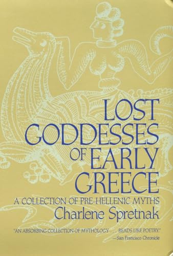 Beispielbild fr Lost Goddesses of Early Greece: A Collection of Pre-Hellenic Myths zum Verkauf von Wonder Book