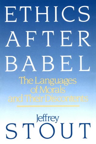 Stock image for Ethics After Babel: The Languages of Morals and Their Discontents for sale by HPB-Ruby