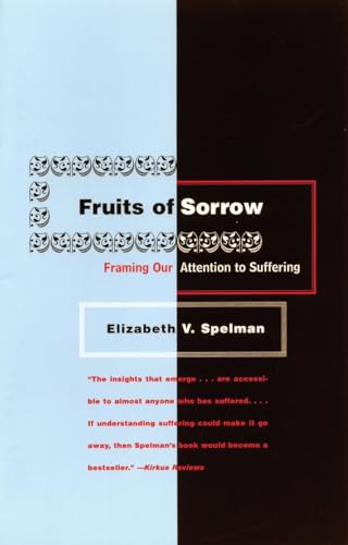 Beispielbild fr Fruits of Sorrow: Framing Our Attention to Suffering zum Verkauf von BooksRun