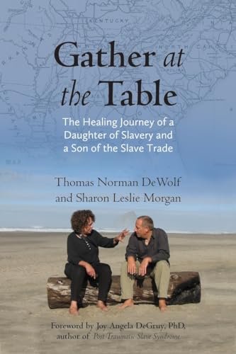 9780807014417: Gather at the Table: The Healing Journey of a Daughter of Slavery and a Son of the Slave Trade