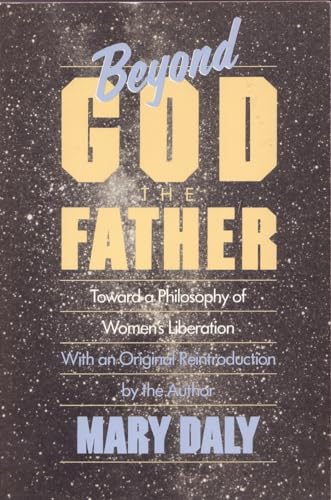 Imagen de archivo de Beyond God the Father: Toward a Philosophy of Women's Liberation a la venta por SecondSale