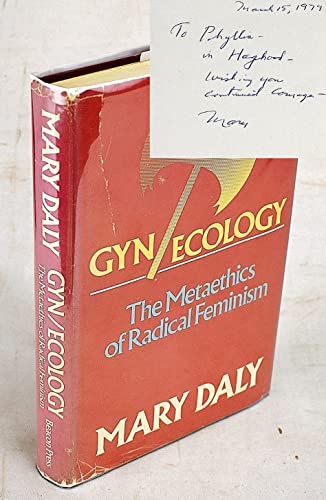 Gyn/Ecology: The Metaethics of Radical Feminism - Mary Daly