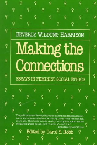 Beispielbild fr Making the Connections: Essays in Feminist Social Ethics zum Verkauf von Gulf Coast Books