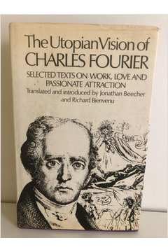Stock image for The Utopian Vision of Charles Fourier: Selected Texts on Work, Love, and Passionate Attraction for sale by Orion Tech