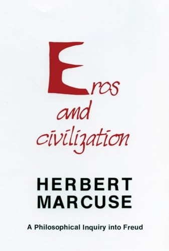 Eros and Civilization: A Philosophical Inquiry into Freud (9780807015551) by Marcuse, Herbert