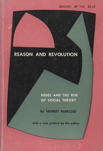 Beispielbild fr Reason and Revolution: Hegel and the Rise of Social Theory zum Verkauf von Vashon Island Books