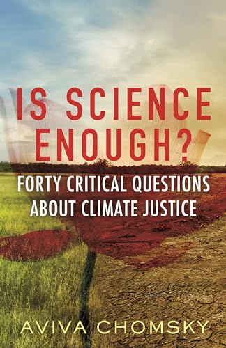 Stock image for Is Science Enough?: Forty Critical Questions About Climate Justice (Myths Made in America) for sale by BooksRun