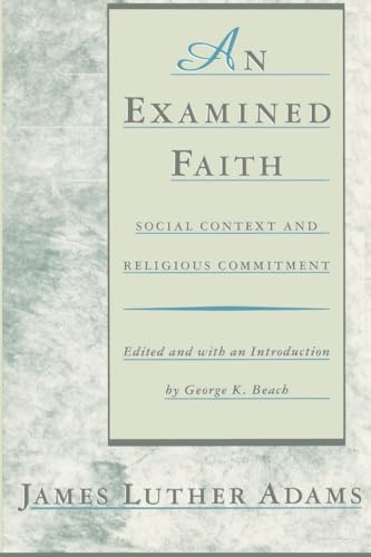 Beispielbild fr An Examined Faith : Social Context and Religious Commitment zum Verkauf von Better World Books
