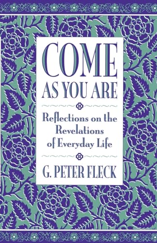 Beispielbild fr Come as You Are: Reflections on the Revelations of Everyday Life zum Verkauf von Wonder Book