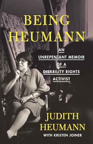 Stock image for Being Heumann: An Unrepentant Memoir of a Disability Rights Activist for sale by A Team Books