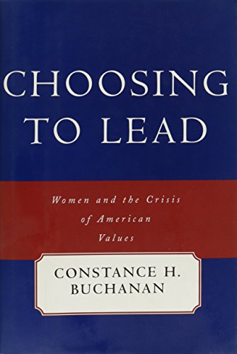 Choosing to Lead: Women and the Crisis of American Values