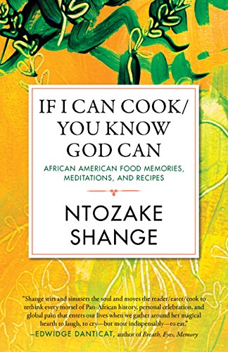 Beispielbild fr If I Can Cook/You Know God Can : African American Food Memories, Meditations, and Recipes zum Verkauf von Better World Books