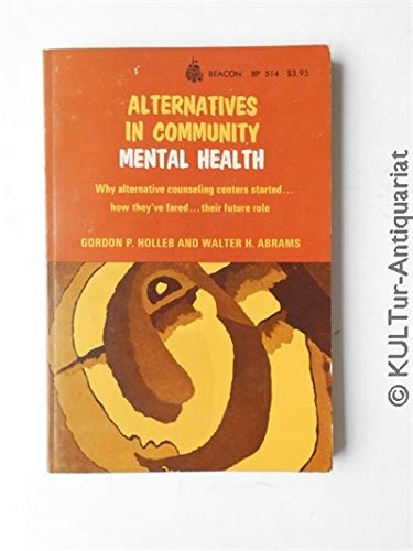 Imagen de archivo de Alternatives in community mental health: Why alternative counseling centers started, how they've fared, their future role (Beacon paperback ; 514) a la venta por HPB-Red