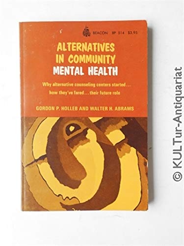 Stock image for Alternatives in community mental health: Why alternative counseling centers started, how they've fared, their future role (Beacon paperback ; 514) for sale by HPB-Red