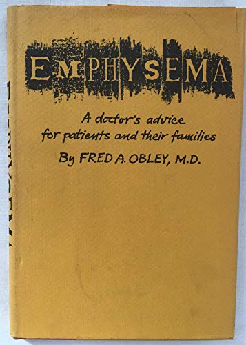 Emphysema: A doctor's Advice for Patients and Their Families