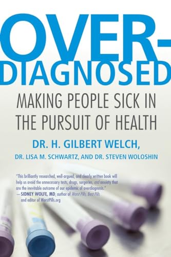 Beispielbild fr Overdiagnosed: Making People Sick in the Pursuit of Health zum Verkauf von Decluttr