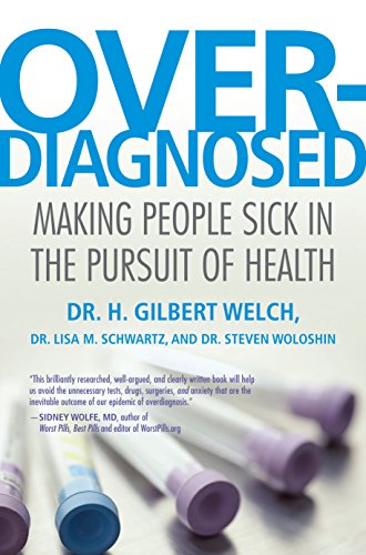 Stock image for Overdiagnosed : Making People Sick in the Pursuit of Health for sale by Better World Books